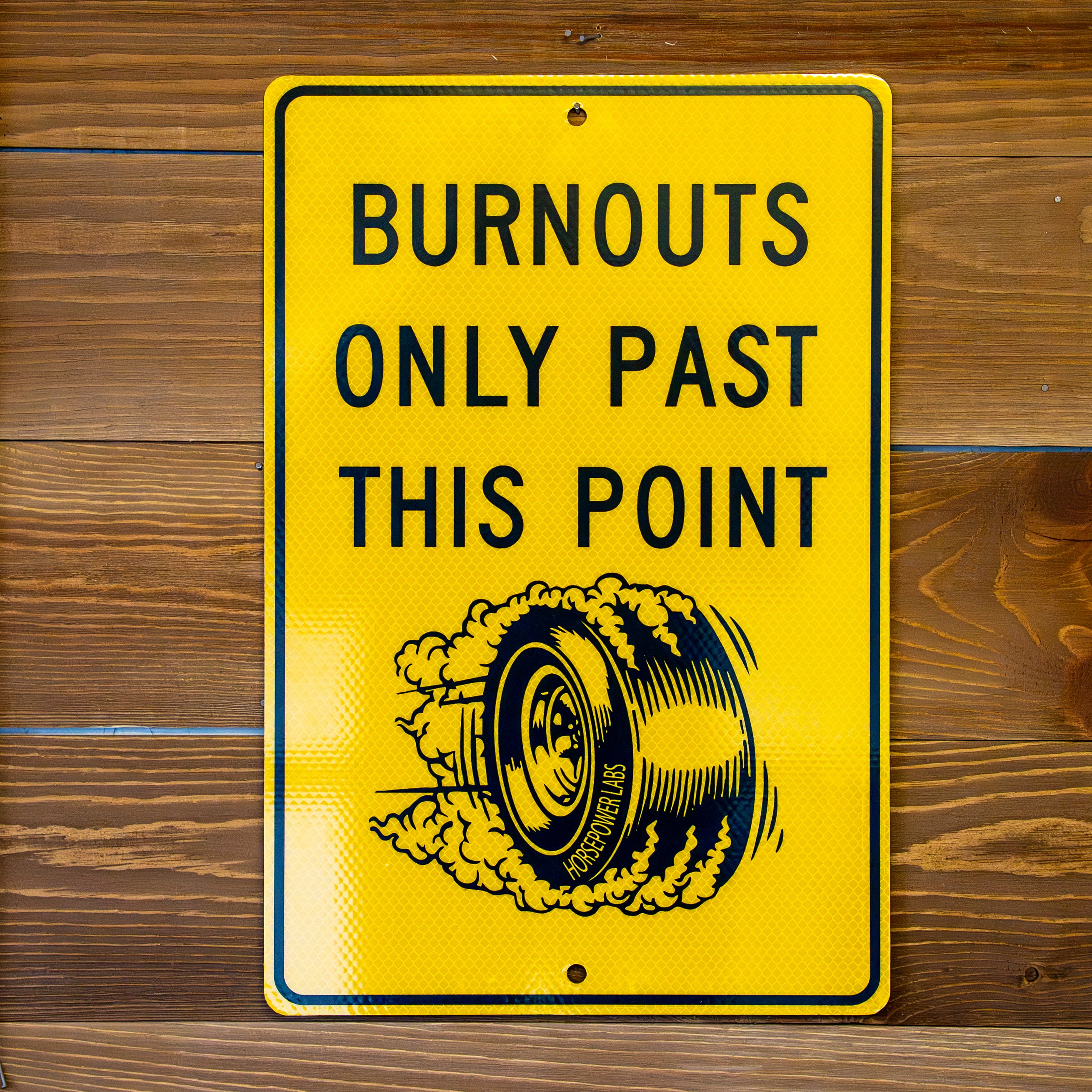 Bunouts Only Past This Point Garage Sign