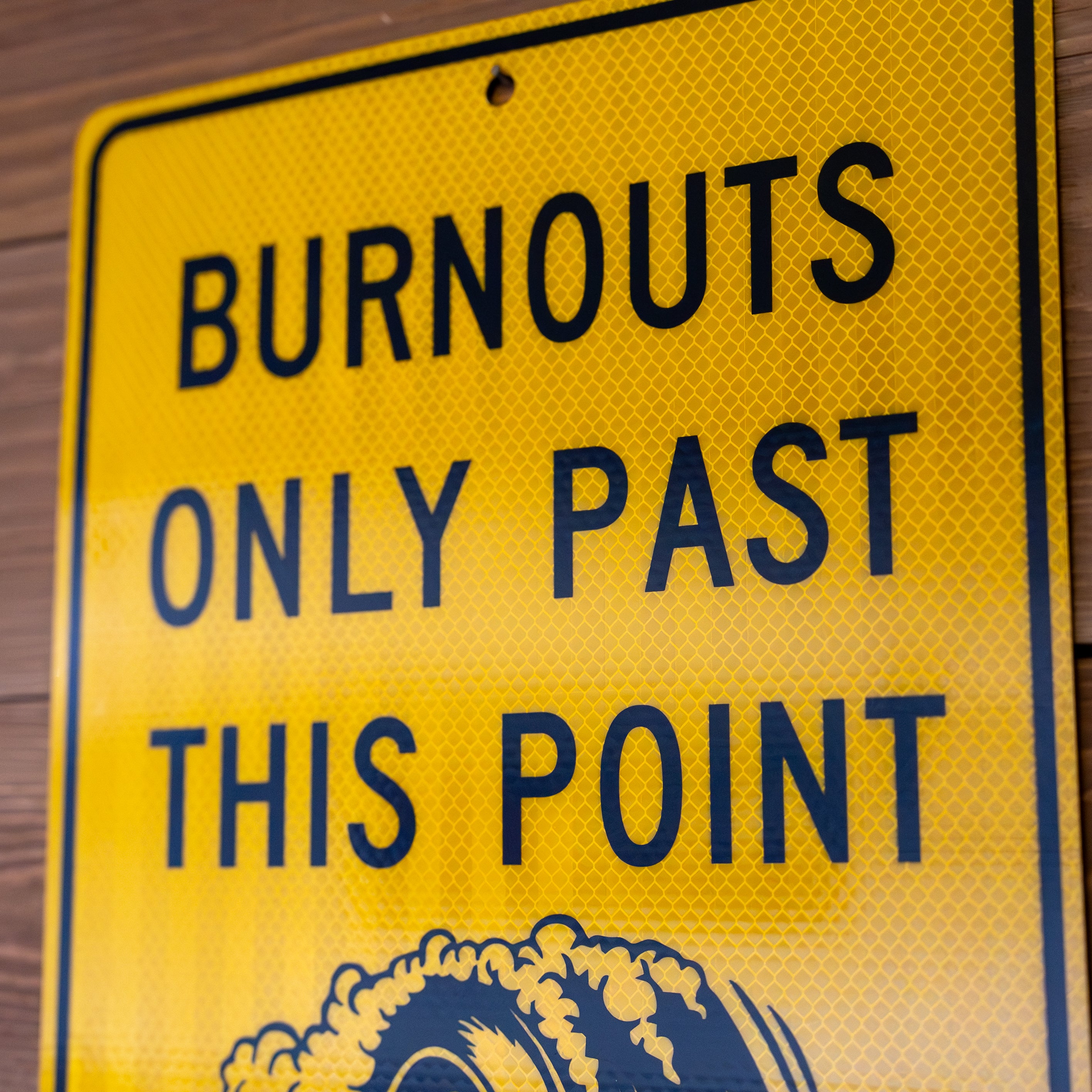 Bunouts Only Past This Point Garage Sign
