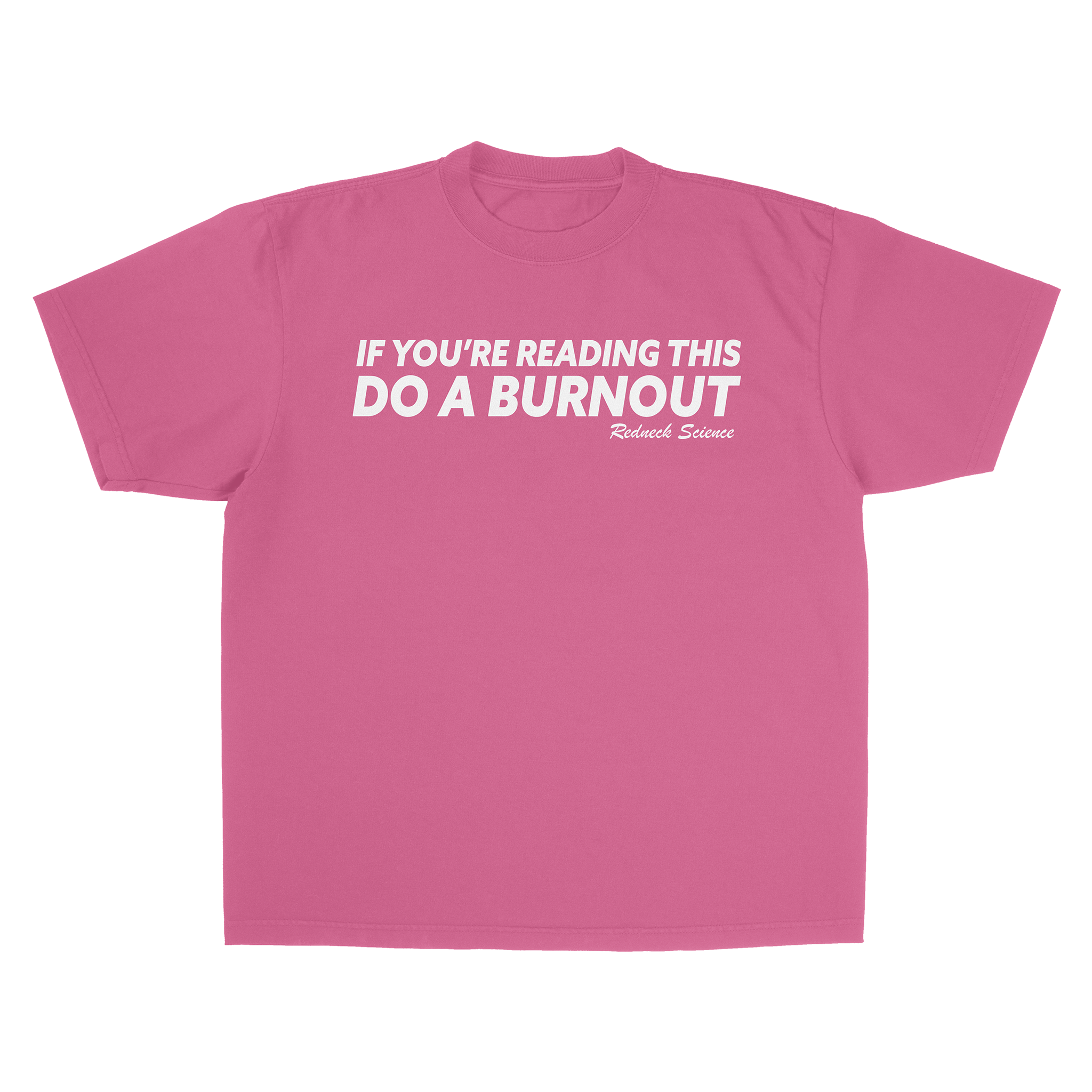 Do A Burnout Tee - PINK