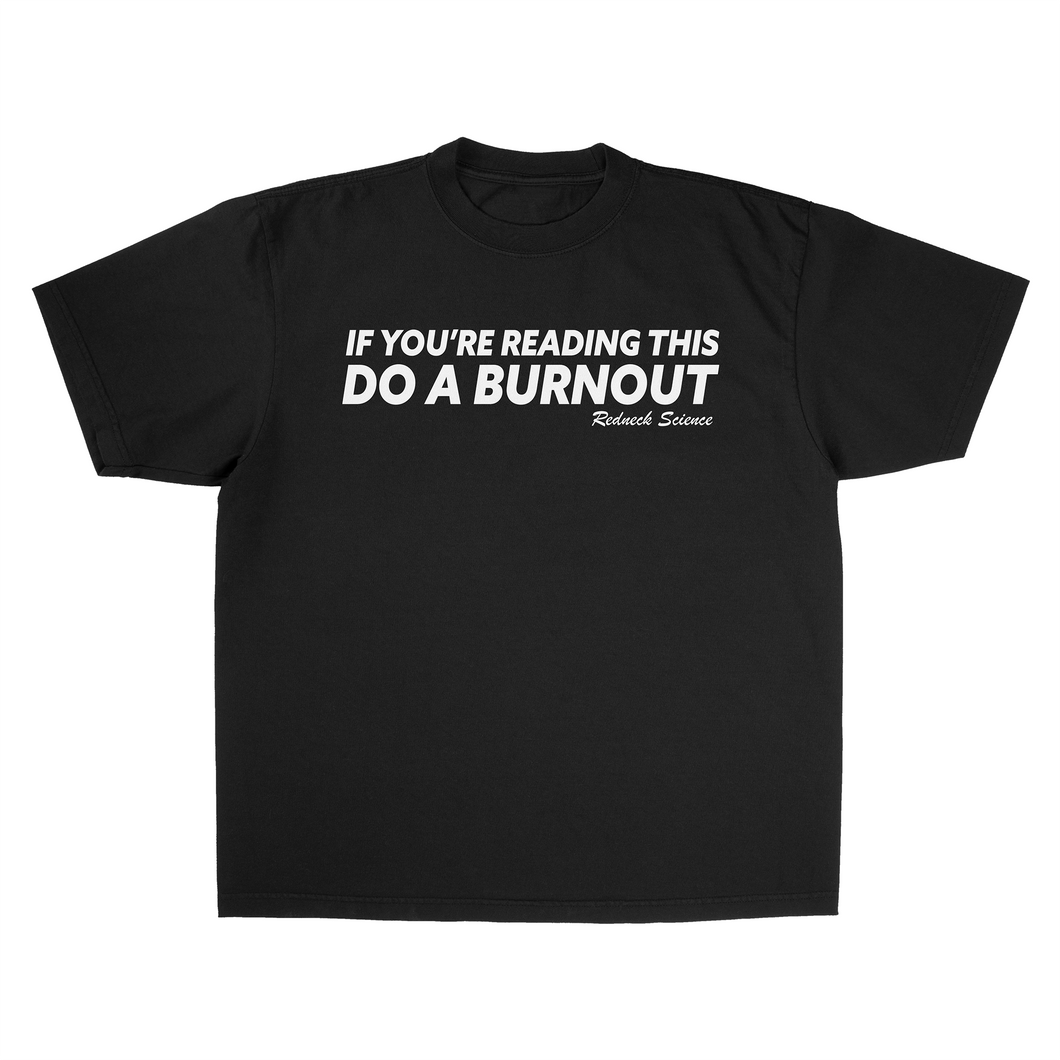 Do A Burnout Tee
