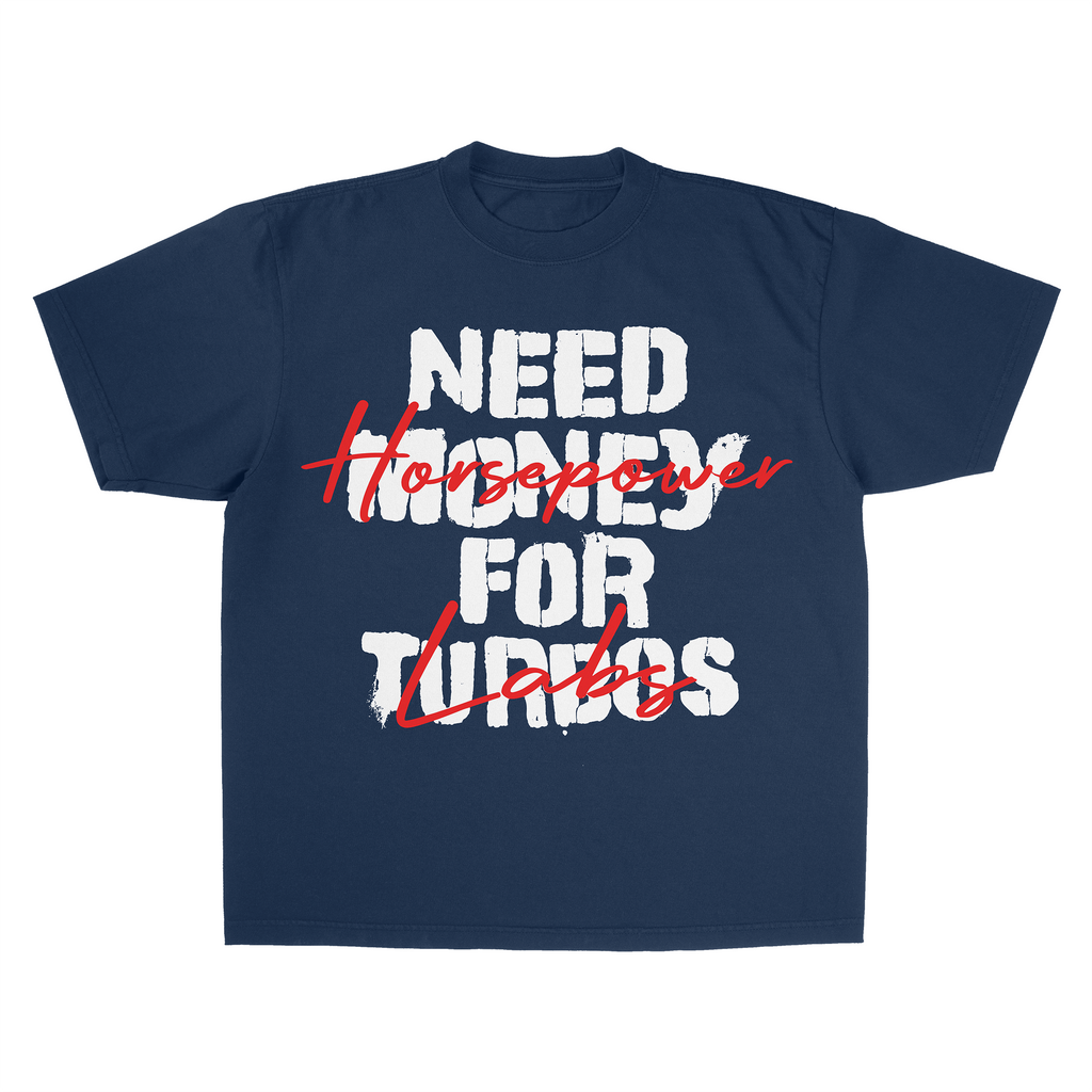 Need Money For Turbos Tee